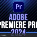 Adobe Premiere Pro 2024 (v24.6.1.002) Pre-Activated  - For Windows