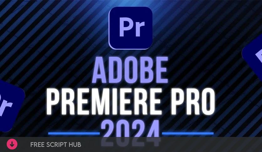 Adobe Premiere Pro 2024 (v24.6.1.002) Pre-Activated  - For Windows