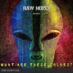 Free Download: RawNois3 – What Are These Colors (WAV) [Windows]