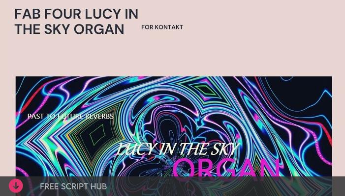 Free Download: Past to Future Reverbs – Fab Four Lucy in the Sky Organ (KONTAKT) [Windows]