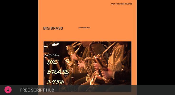 Free Download: Past to Future Reverbs – Big Brass (KONTAKT) [Windows]