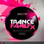 Free Download: Ancore Sounds – Spire Trance Family X (SYNTH PRESET) [Windows]