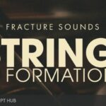 Free Download: Fracture Sounds – STRING FORMATIONS (KONTAKT) [Windows]