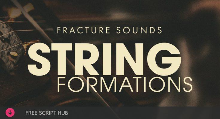 Free Download: Fracture Sounds – STRING FORMATIONS (KONTAKT) [Windows]