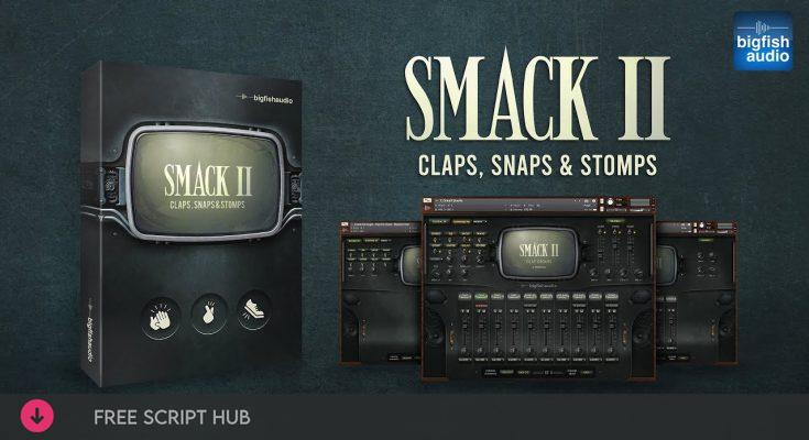 Free Download: Big Fish Audio – SMACK 2 Claps, Snaps & Stomps (KONTAKT) [Windows]