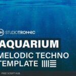 Free Download: Studio Tronnic – Aquarium Melodic Techno Template (ABLETON) [Windows]