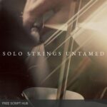 Free Download: Westwood Instruments – Solo Strings Untamed v2.1 (KONTAKT) [Windows]