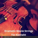 Free Download: Past to Future Reverbs – DRAMATIC MOVIE STRINGS (KONTAKT) [Windows]