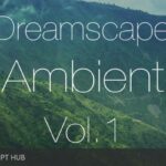 Free Download: Laniakea Sounds – Dreamscape Ambient Vol.1 (MiDi, WAV) [Windows]