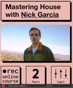 Free Download: [IO Music Academy / Nick Garcia] Mastering House with Nick Garcia [2022, ENG] [Windows]