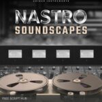 Free Download: Have Audio – NASTRO Soundscapes (KONTAKT) [Windows]